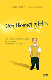 Den Himmel gibt's echt: Die erstaunlichen Erlebnisse eines Jungen zwischen Leben und Tod